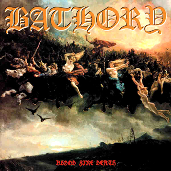 Bathory: Blood Fire Death (1988)